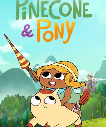 Phim Pinecone & Pony (Phần 1)