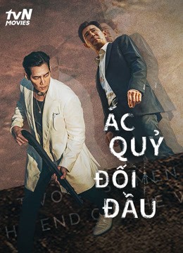 Phim ÁC QUỶ ĐỐI ĐẦU