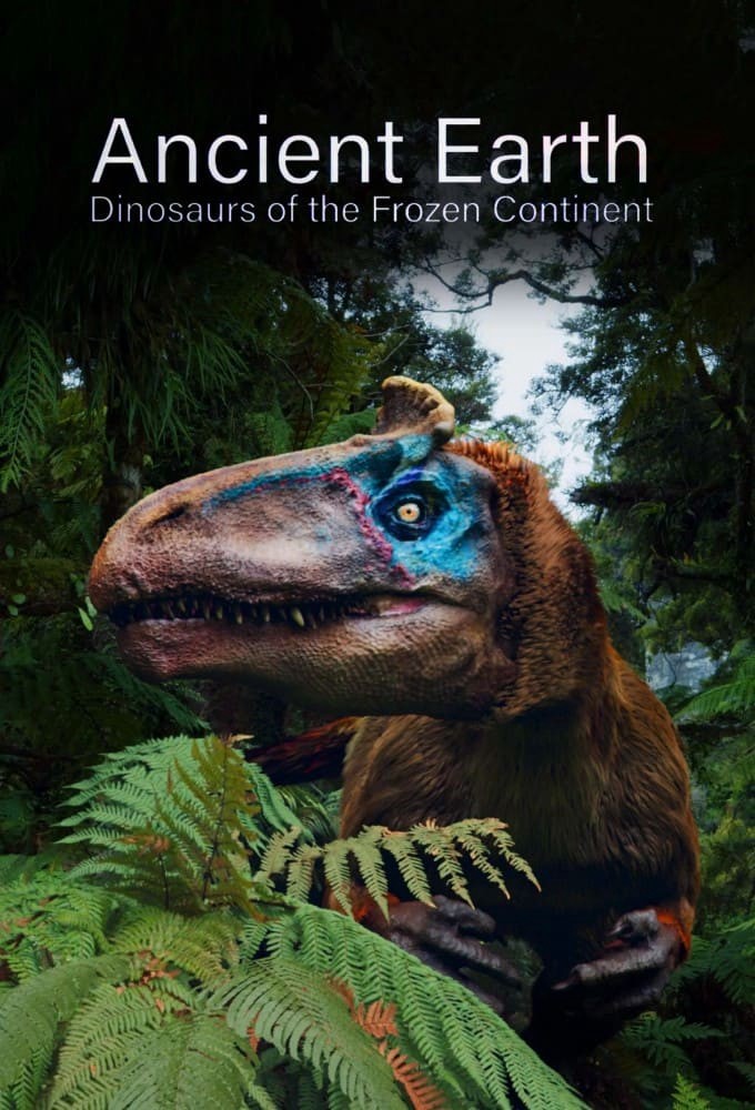 Phim Ancient Earth: Dinosaurs of the Frozen Continent