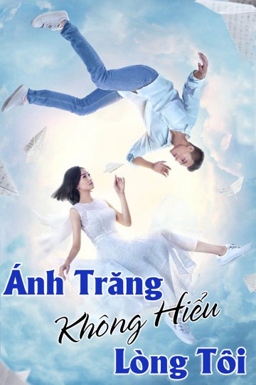 Phim Ánh Trăng Không Hiểu Lòng Tôi