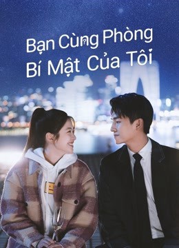 Phim Bạn Cùng Phòng Bí Mật Của Tôi