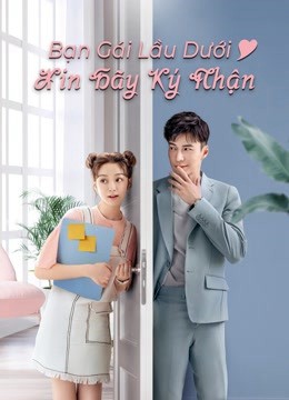 Phim Bạn Gái Lầu Dưới Xin Hãy Ký Nhận