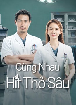 Phim Cùng Nhau Hít Thở Sâu