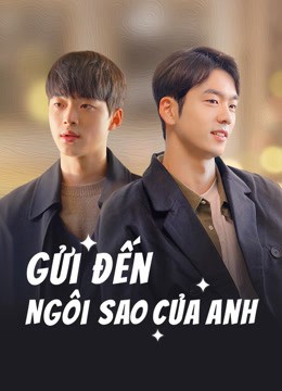 Phim Gửi Đến Ngôi Sao Của Anh