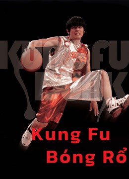 Phim Kung Fu Bóng Rổ