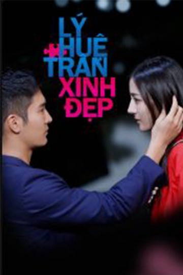 Phim Lý Huệ Trân Xinh Đẹp