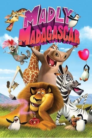 Phim Madagascar: Valentine Điên Rồ