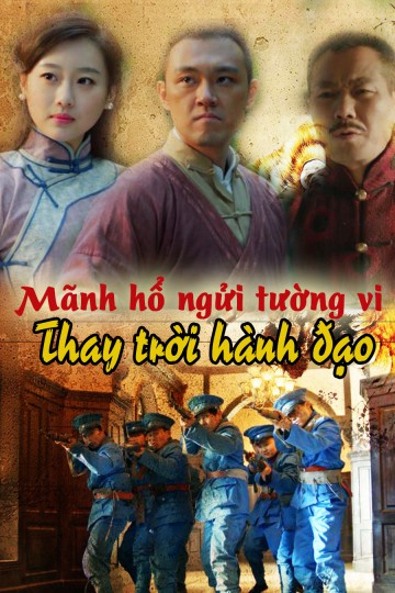 Phim Mãnh Hổ Ngửi Tường Vi: Thay Trời Hành Đạo