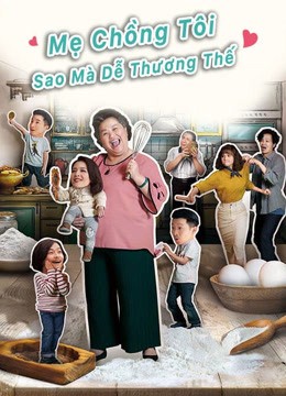 Phim Mẹ Chồng Tôi Sao Mà Dễ Thương Thế