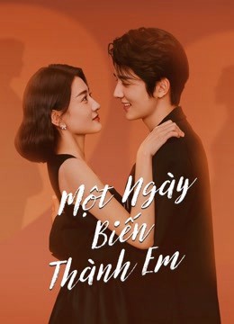 Phim Một Ngày Biến Thành Em