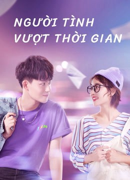 Phim Người Tình Vượt Thời Gian