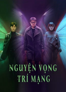 Phim Nguyện Vọng Trí Mạng