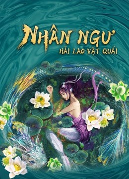 Phim Nhân Ngư: Hải Lao Vật Quái