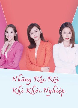 Phim Những Rắc Rối Khi Khởi Nghiệp