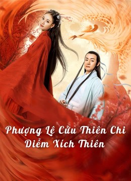 Phim Phượng Lệ Cửu Thiên - Diễm Xích