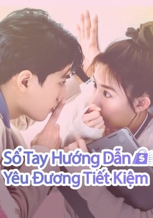 Phim Sổ Tay Hướng Dẫn Yêu Đương Tiết Kiệm