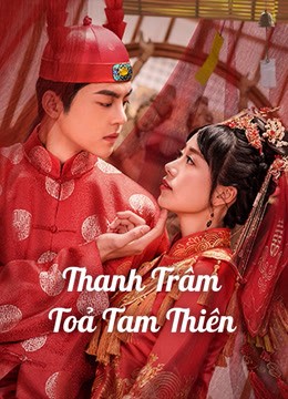 Phim Thanh Trâm Toả Tam Thiên