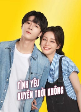 Phim Tình Yêu Xuyên Thời Không