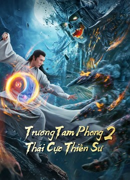 Phim Trương Tam Phong 2 Thái Cực Thiên Sư