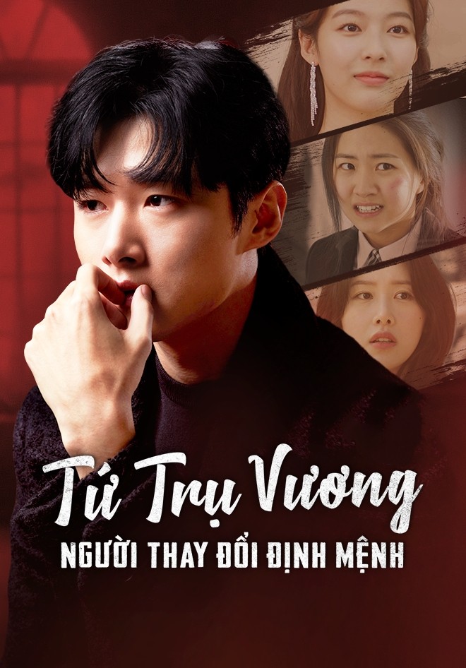 Phim Tứ Trụ Vương: Người Thay Đổi Vận Mệnh