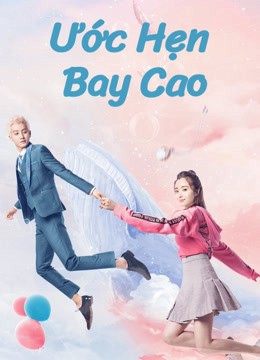 Phim Ước Hẹn Bay Cao