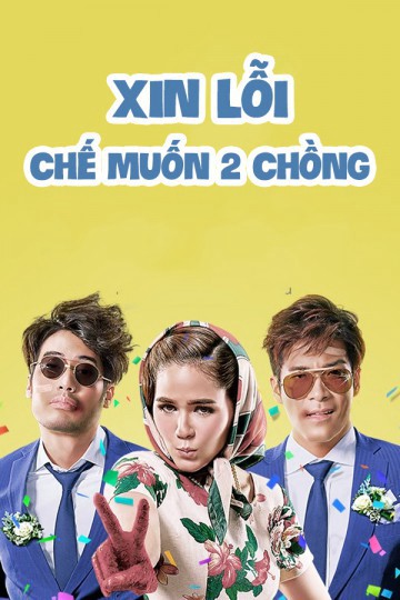 Phim Xin Lỗi, Chế Muốn Hai Chồng